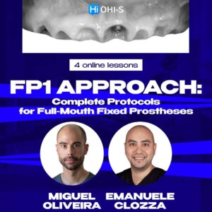 OHI-S FP1 Approach Complete Protocols for Full-Mouth Fixed Prostheses